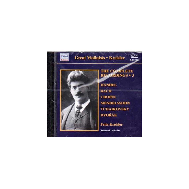 Fritz Kreisler / Complete Recordings vol. 3 / Georg Friedrich Händel / J.S. Bach / Frédéric Chopin / Felix Mendelssohn / Pyotr Tchaikovsky / Antonín Dvorák