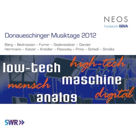 Donaueschinger Musiktage 2012 vol. 1-3 // Malin Bång / Franck Bedrossian / Beat Furrer / Clemens Gadenstätter / Bernhard Gander / Arnulf Herrmann / Georg Katzer / Johannes Kreidler / Yoav Pasovsky / Stefan Prins / Klaus Schedl / Martin Smolka