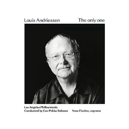 Louis Andriessen / The Only One // Nora Fischer / Los Angeles Philharmonic / Esa-Pekka Salonen