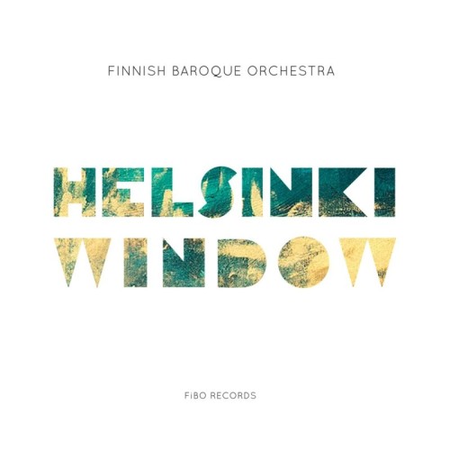 Finnish Baroque Orchestra / Helsinki Window // Jukka Tiensuu / Perttu Haapanen / Sarah Nemtsov