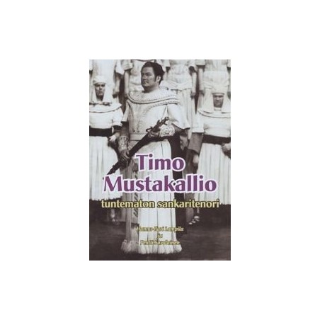 Timo Mustakallio - tuntematon sankaritenori // Hannu-Ilari Lampila / Pentti Savolainen