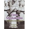 Timo Mustakallio - tuntematon sankaritenori // Hannu-Ilari Lampila / Pentti Savolainen