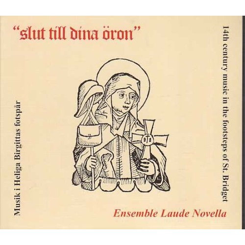 Ensemble Laude Novella / Slut till dina öron - 14th century music in the footsteps of St. Bridget
