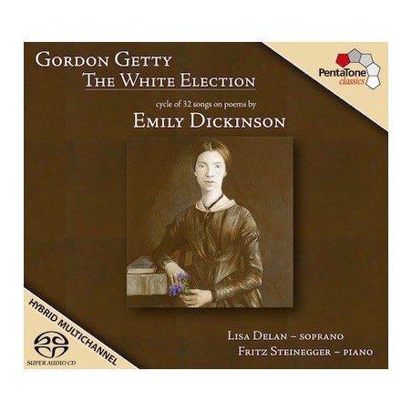 Gordon Getty / The White Election - Cycle of 32 songs on poems by Emily Dickinson // Lisa Delan / Fritz Steinegger