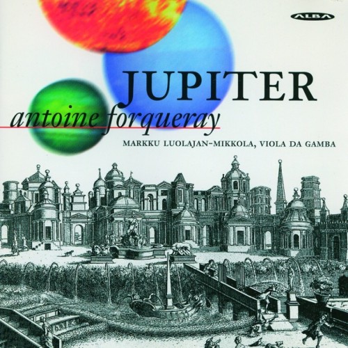 Antoine Forqueray / Jupiter / Markku Luolajan-Mikkola