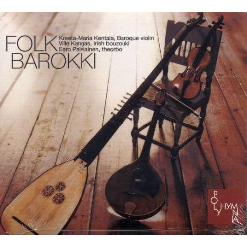Kreeta-Maria Kentala / Ville Kangas / Eero Palviainen // Folkbarokki