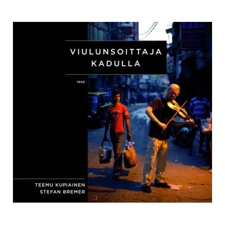 Viulunsoittaja kadulla // Teemu Kupiainen / Stefan Bremer