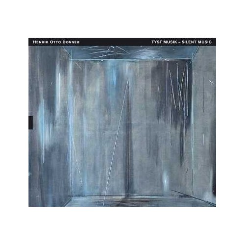 Henrik Otto Donner / Tyst Musik - Silent Music // Gabriel Suovanen / Markus Vaara