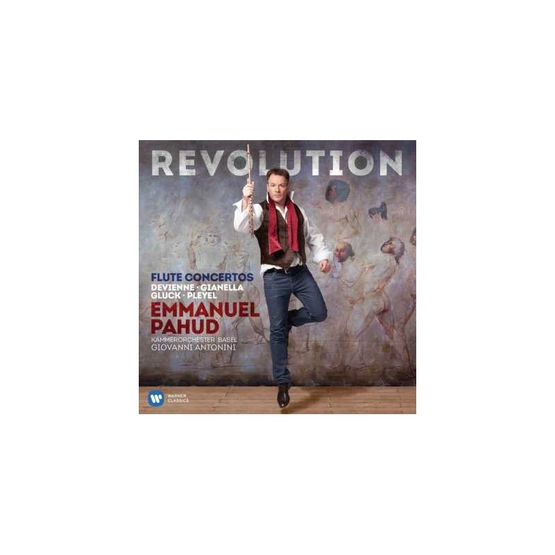 Emmanuel Pahud / Revolution - Flute Concertos // Francois Devienne / Luigi Gianella / Christoph Willibald von Gluck / Ignaz Pleyel