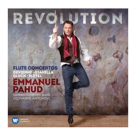 Emmanuel Pahud / Revolution - Flute Concertos // Francois Devienne / Luigi Gianella / Christoph Willibald von Gluck / Ignaz Pleyel