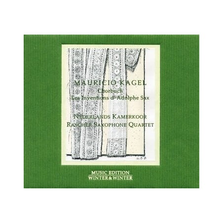 Mauricio Kagel / Chorbuch / Les Inventions d'Adolphe Sax // Nederlands Kammerkoor / Rascher Saxophone Quartet