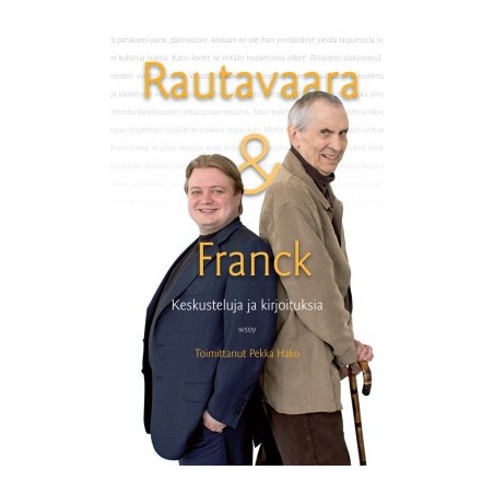 Rautavaara & Franck - Keskusteluja ja kirjoituksia // Pekka Hako (toim.)