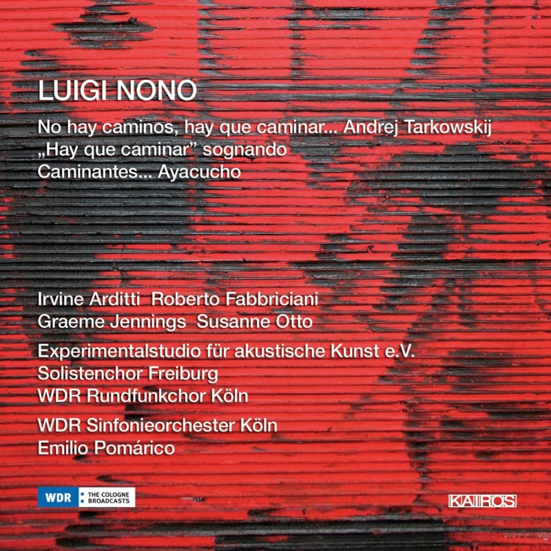 Luigi Nono / Caminantes... Ayacucho // Irvine Arditti / Graeme Jennings / WDR Sinfonieorchester Köln / Emilio Pomárico