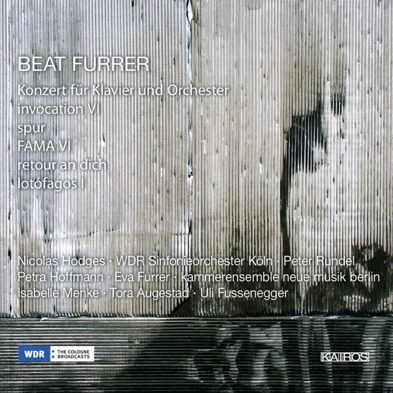 Beat Furrer / Konzert für Klavier und Orchester // Nicolas Hodges / WDR Sinfonieorchester Köln / Peter Rundel