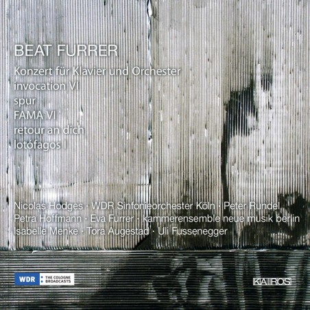 Beat Furrer / Konzert für Klavier und Orchester // Nicolas Hodges / WDR Sinfonieorchester Köln / Peter Rundel