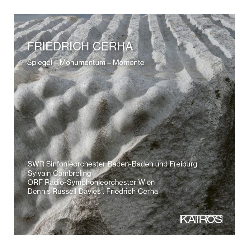 Friedrich Cerha / Spiegel / Monumentum / Momente // SWR Sinfonieorchester Baden-Baden / ORF Radio-Symphonieorchester Wien / Dennis Russell Davies