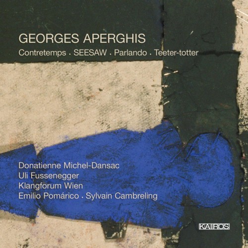 Georges Aperghis / Teeter-Totter // Klangforum Wien / Emilio Pomárico / Sylvain Cambreling