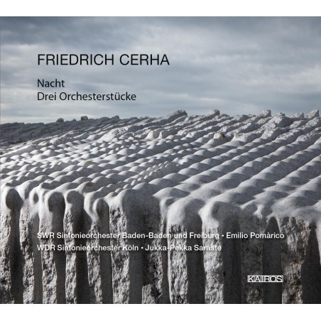 Friedrich Cerha / Nacht / Drei Orchesterstücke // SWR Sinfonieorchester Baden-Baden und Freiburg / Emilio Pomárico / WDR Sinfonieorchester Köln / Jukka-Pekka Saraste