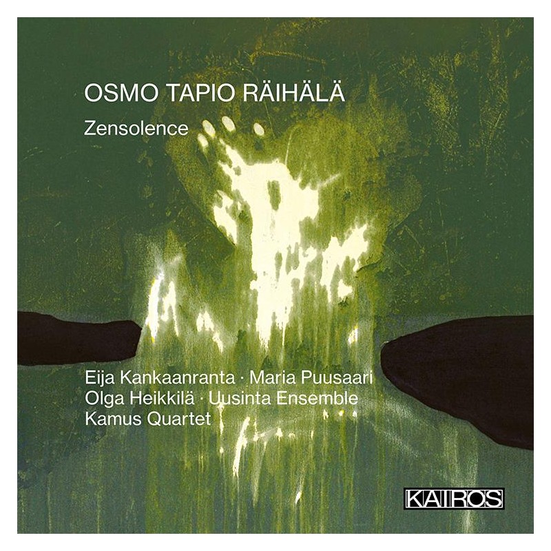Osmo Tapio Räihälä / Zensolence // Eija Kankaanranta / Maria Puusaari / Olga Heikkilä / Kamus Quartet / Uusinta Ensemble