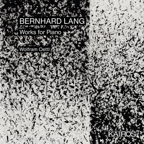 Bernhard Lang / Music for Piano // Wolfram Oettl