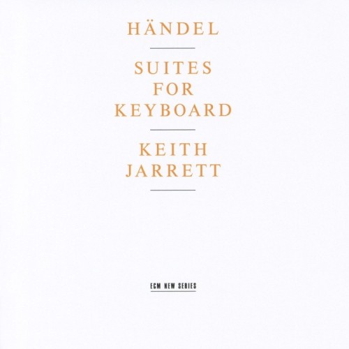 Georg Friedrich Händel / Suites for Keyboard // Keith Jarrett