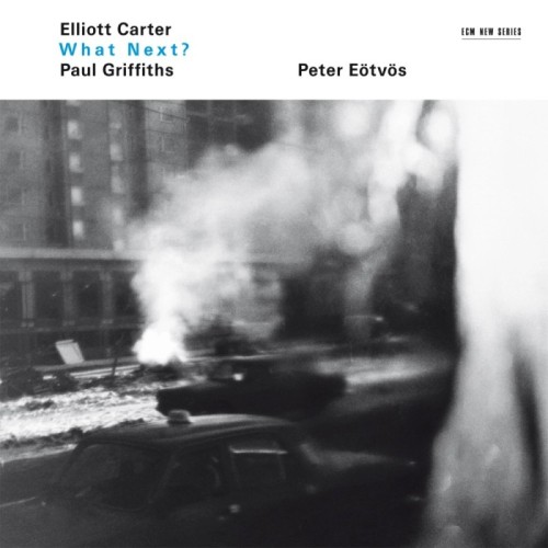 Elliott Carter / What Next? / Asko Concerto