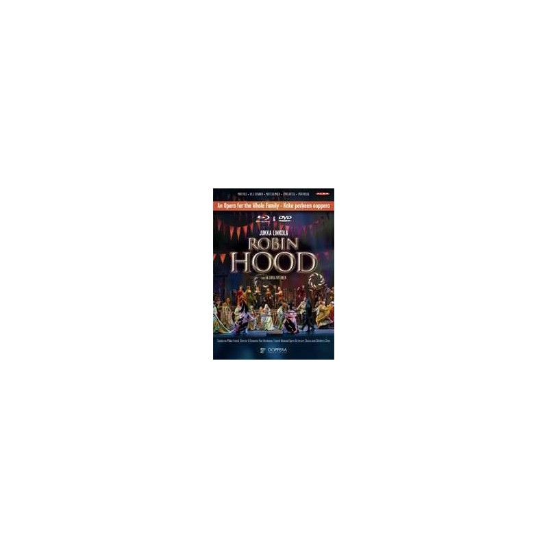 Jukka Linkola / Robin Hood // Mari Palo / Ville Rusanen / Matti Salminen / Jyrki Anttila / Päivi Nisula / Niall Chorell / Suomen Kansallisooppera / Mikko Franck