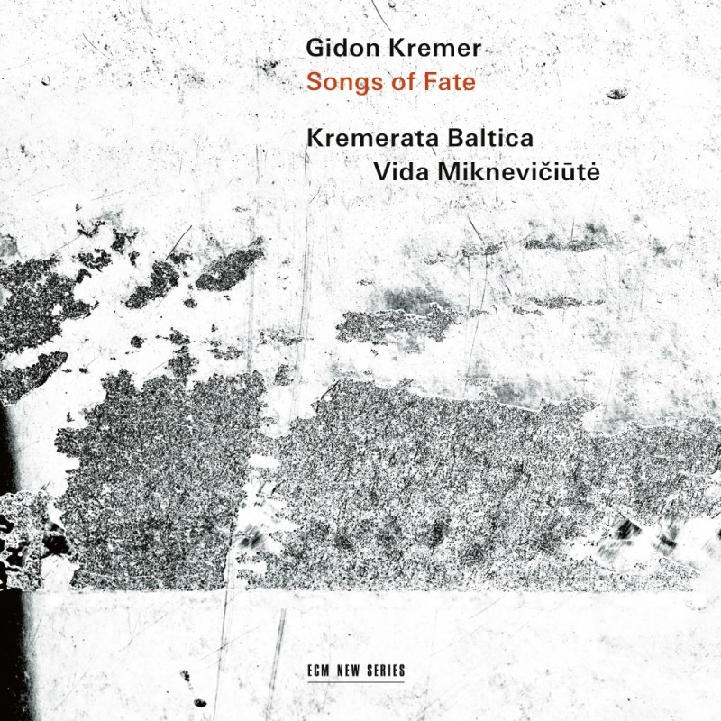 Gidon Kremer / Songs of Fate // Raminta Serksnyte / Giedrius Kuprevicius / Mieczysław Weinberg / Jekabs Jancevskis