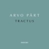 Arvo Pärt / Tractus // Estonian Philharmonic Chamber Choir / Tallinn Chamber Orchestra / Tonu Kaljuste / Maria Listra