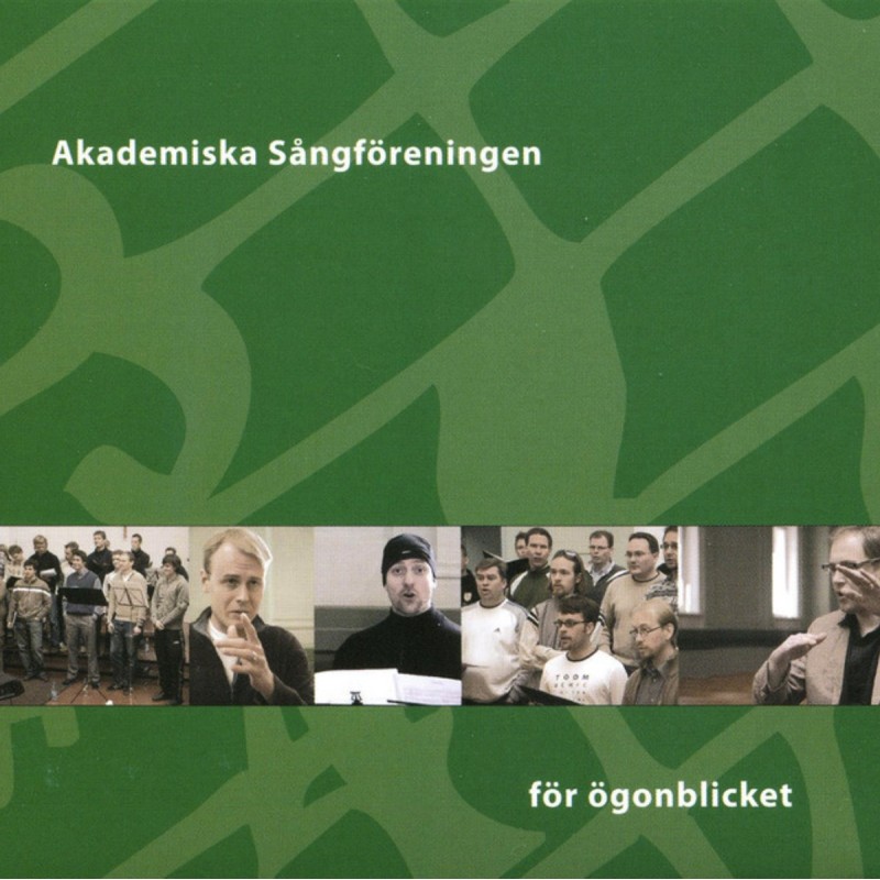 Akademiska Sångföreningen / För ögonblicket // Erik Bergman / Jean Sibelius / Selim Palmgren / Knut Nystedt / Edvard Grieg / Darius Milhaud / Richard Strauss / Lars Karlsson / Armas Järnefelt / Hugo Alfvén