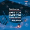 Cantinovum / Joutuos jouluyö // P.J. Hannikainen / Toivo Kuula / Mikko Sidoroff / Selim Palmgren / Jussi Chydenius / Liisa Matveinen / Leevi Madetoja / Ahti Sonninen