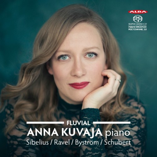 Anna Kuvaja / Fluvial // Jean Sibelius / Maurice Ravel / Thomas Byström / Franz Schubert
