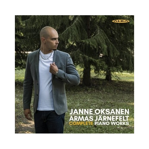 Armas Järnefelt / Complete Piano Works // Janne Oksanen / Risto-Matti Marin