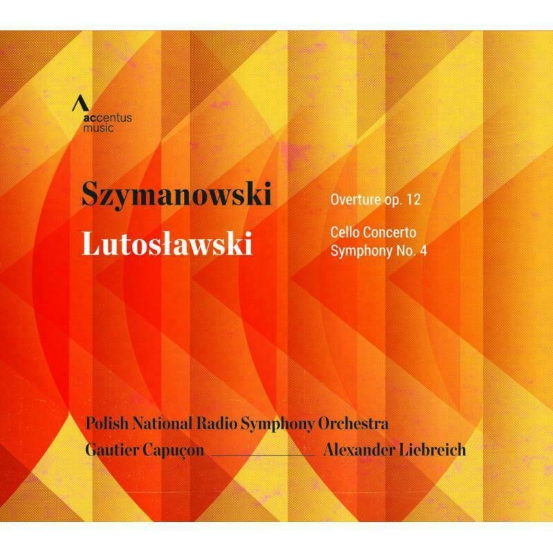Witold Lutoslawski / Cello Concerto / Symphony no. 4 / Karol Szymanowski / Overture op. 12 // Gautier Capucon / Polish National Radio Symphony Orchestra / Alexander Liebreich