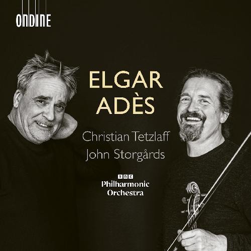 Edward Elgar / Thomas Adès / Violin Concerto // Christian Tetzlaff / BBC Philharmonic Orchestra / John Storgårds