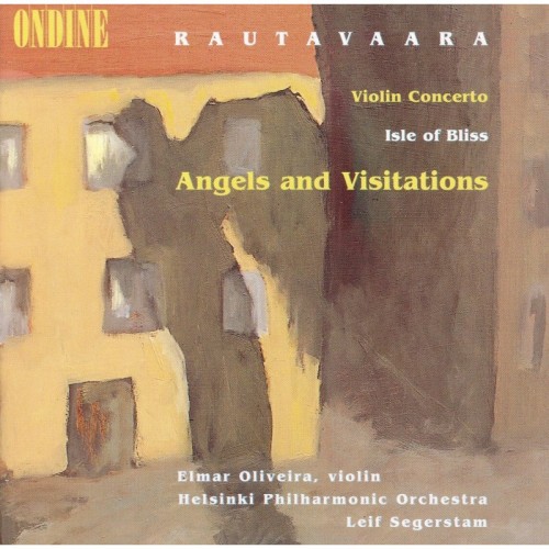 Einojuhani Rautavaara / Angels and Visitations / Isle of Bliss / Violin Concerto // Elmar Oliveira / Helsinki Philharmonic...