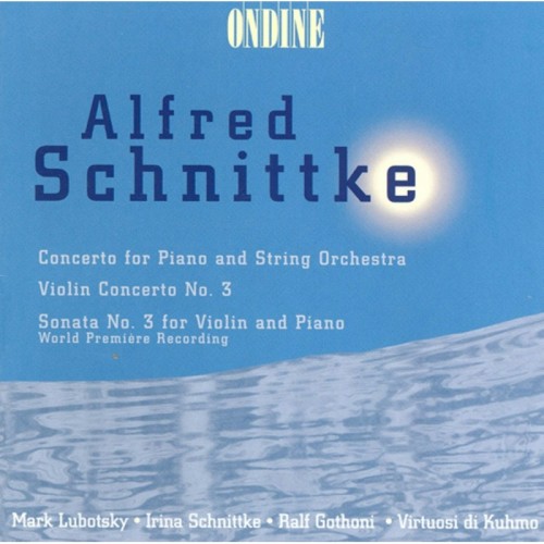 Alfred Schnittke / Piano Concerto, etc. / Mark Lubotsky / Irina Schnittke / Ralf Gothoni / Virtuosi di Kuhmo