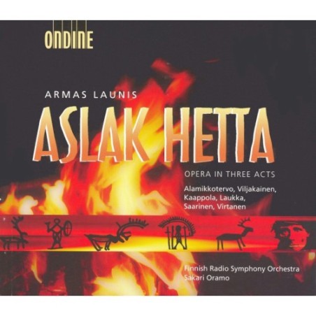 Armas Launis / Aslak Hetta // Aki Alamikkotervo / Raili Viljakainen / Finnish Radio Symphony Orchestra / YL Male Voice Choir / Sakari Oramo