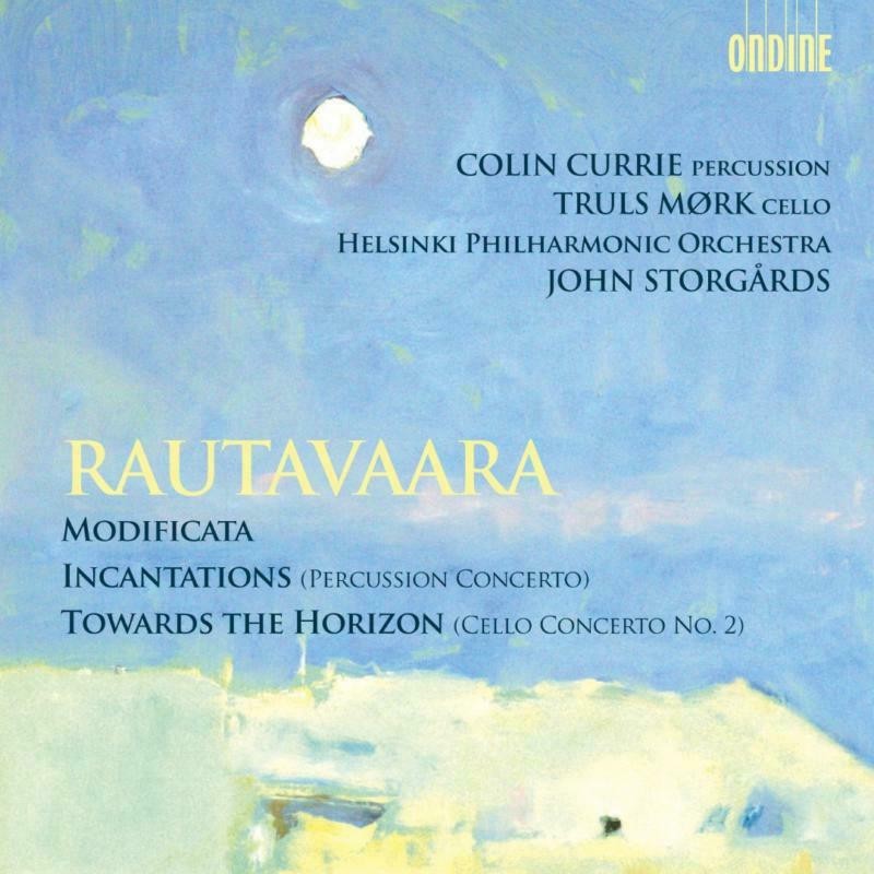 Einojuhani Rautavaara / Modificata / Incantations / Towards the Horizon // Colin Currie / Truls Mørk / Helsinki Philharmonic Orchestra / John Storgårds