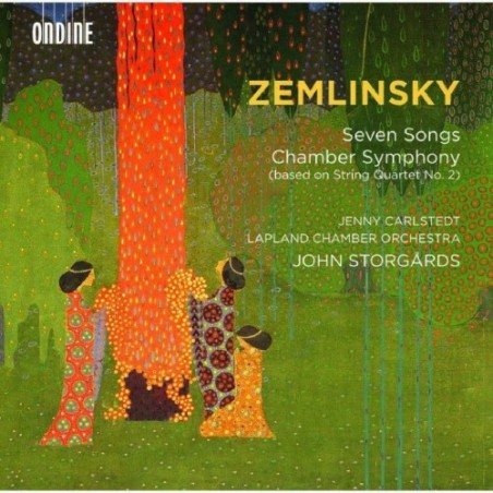 Alexander Zemlinsky / Seven Songs / Chamber Symphony // Jenny Carlstedt / Lapland Chamber Orchestra / John Storgårds