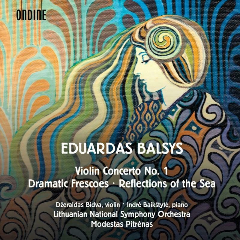 Eduardas Balsys / Violin Concerto No. 1 / Dramatic Frescoes / Reflections of the Sea // Dzeraldas Bidva / Lithuanian National Symphony Orchestra / Modestas Pitrenas