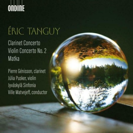 Eric Tanguy / Clarinet Concerto / Violin Concerto no. 2 / Matka // Pierre Genisson / Julia Pusker / Jyväskylä Sinfonia / Ville Matvejeff