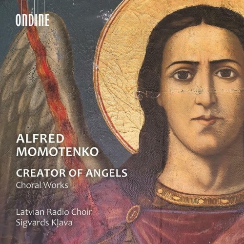 Alfred Momotenko / Creator of Angels - Choral Works // Latvian Radio Choir / Sigvards Klava