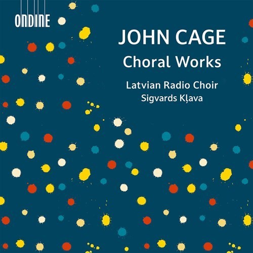 John Cage / Choral Works // Latvian Radio Choir / Sigvards Klava
