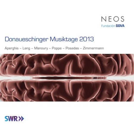 Donaueschinger Musiktage 2013 vol. 1-4 // Georges Aperghis / Bernhard Lang / Philippe Manoury / Enno Poppe / Alberto Posadas / Walter Zimmermann
