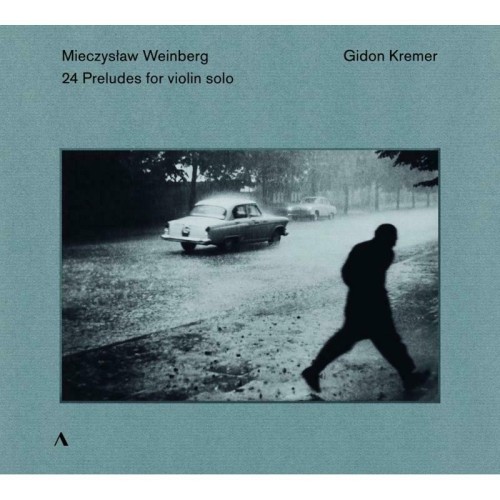 Mieczyslaw Weinberg / 24 Preludes // Gidon Kremer