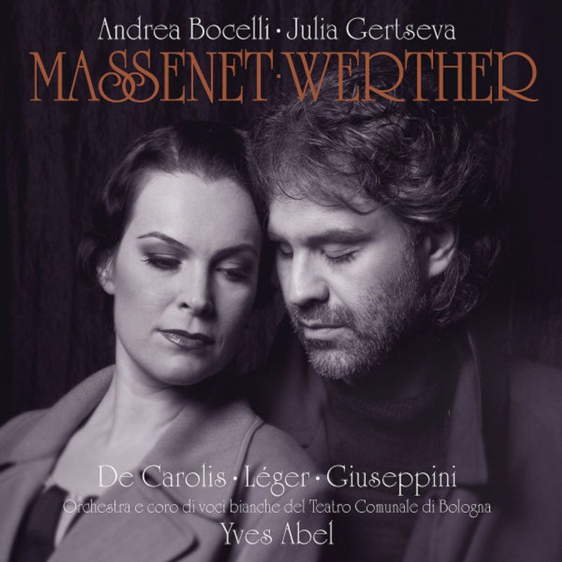 Jules Massenet / Werther // Andrea Bocelli / Julia Gertseva / Teatro Comunale di Bologna / Yves Abel