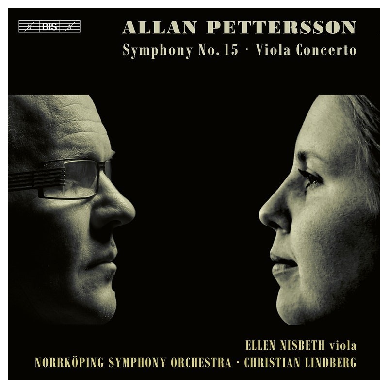 Allan Pettersson / Symphony no. 15 / Viola Concerto // Ellen Nisbeth / Norrköping Symphony Orchestra / Christian Lindberg