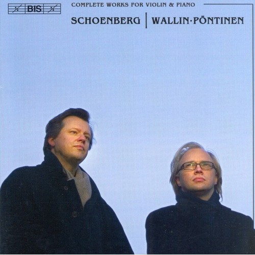 Arnold Schoenberg / Complete Works for Violin and Piano // Ulf Wallin / Roland Pöntinen