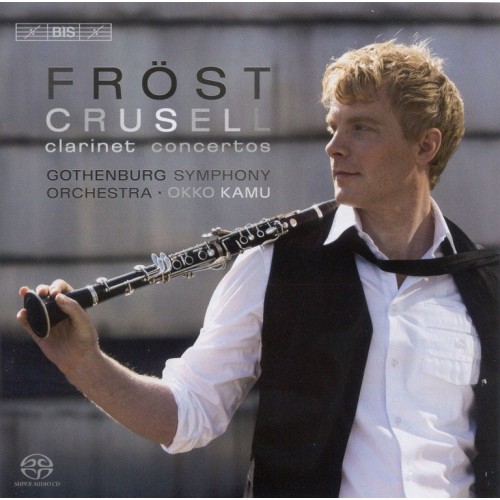 Bernhard Henrik Crusell / Clarinet Concertos // Martin Fröst / Gothenburg Symphony Orchestra / Okko Kamu